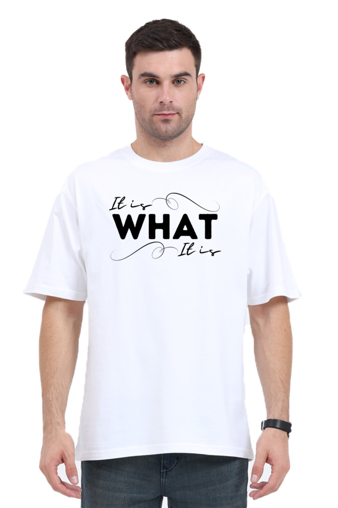 IT IS WHAT IT IS OVERSIZE CLASSIC TSHIRT (PUFF PRINT)