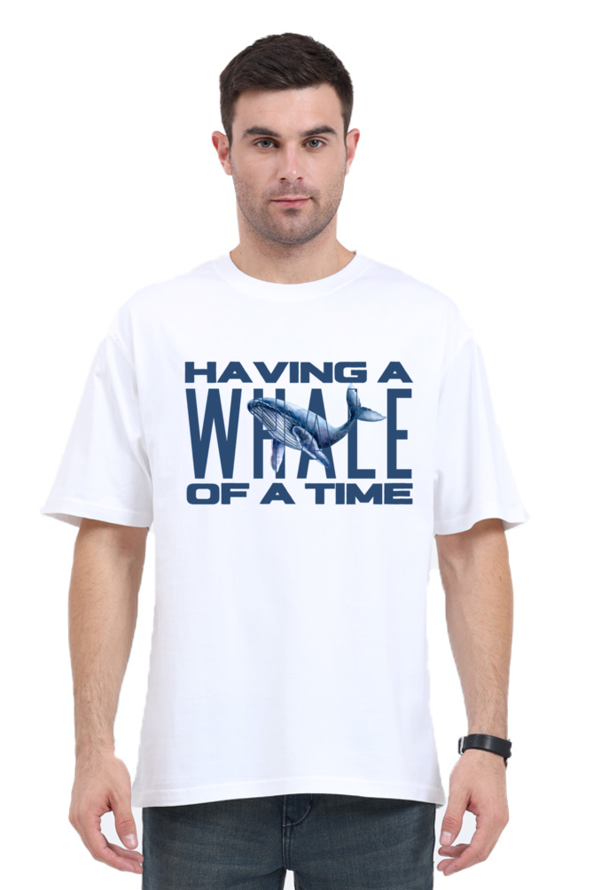 HAVING A WHALE OF A TIME OVERSIED CLASSIC TSHIRT
