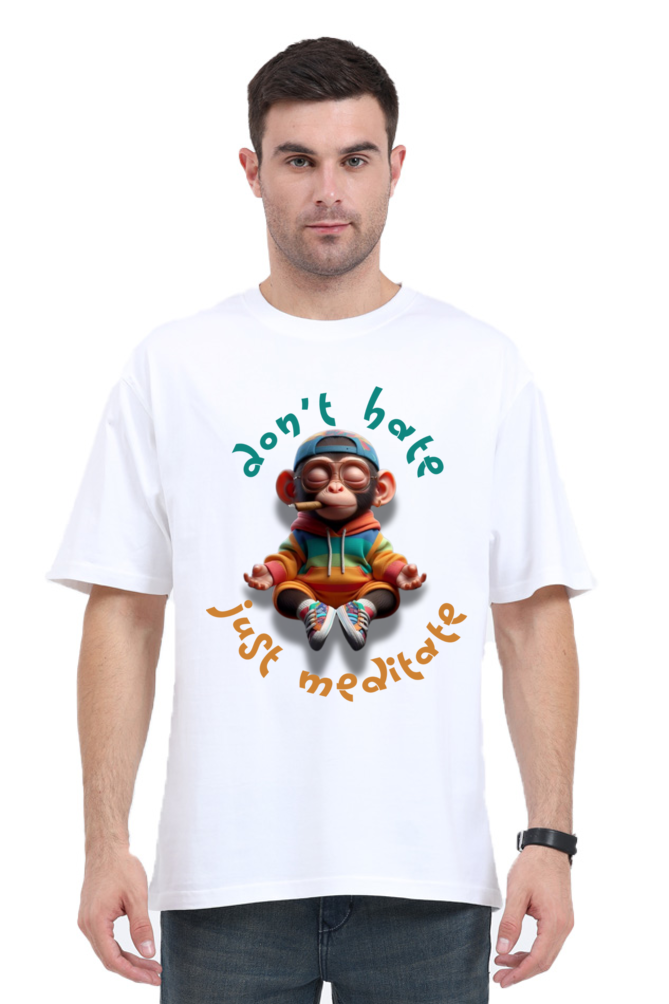 DON'T HATE JUST MEDITATE OVERSIZED CLASSIC TSHIRT