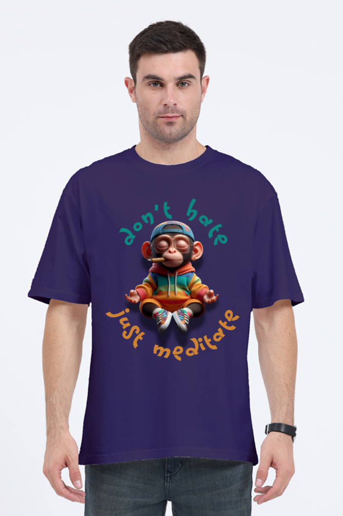 DON'T HATE JUST MEDITATE OVERSIZED CLASSIC TSHIRT