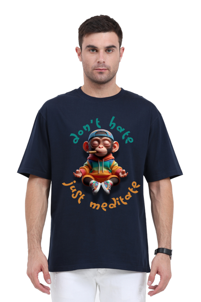 DON'T HATE JUST MEDITATE OVERSIZED CLASSIC TSHIRT