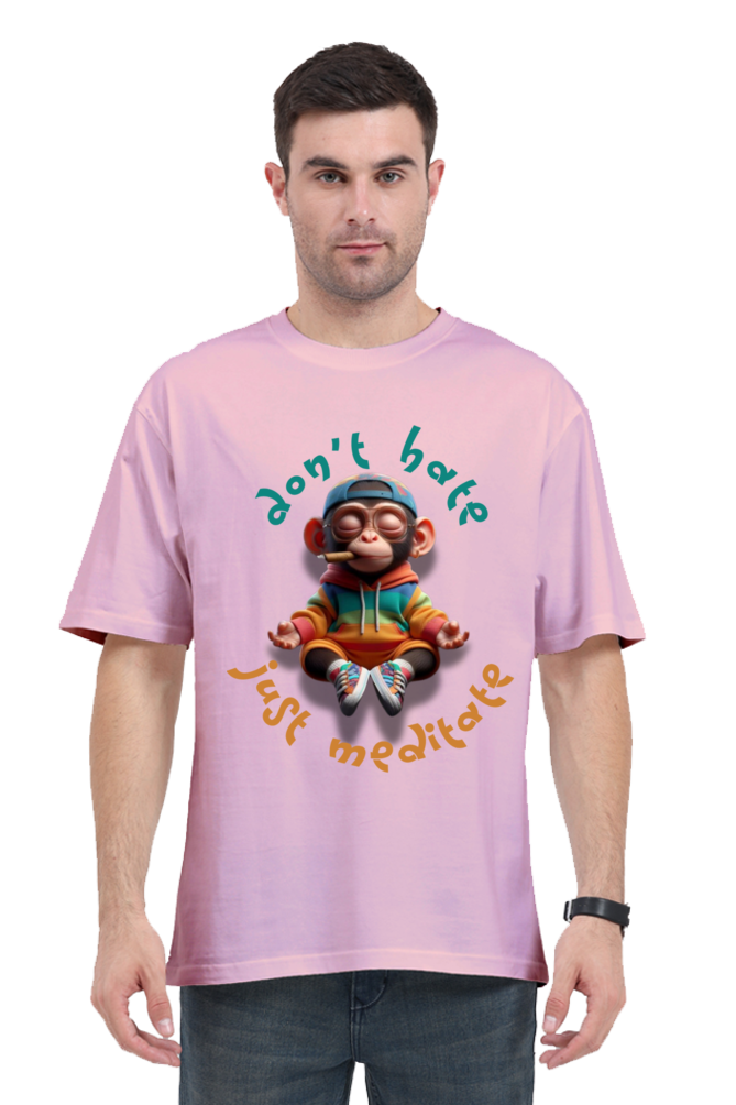 DON'T HATE JUST MEDITATE OVERSIZED CLASSIC TSHIRT