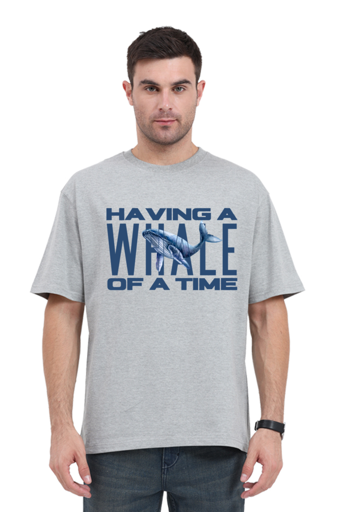 HAVING A WHALE OF A TIME OVERSIED CLASSIC TSHIRT