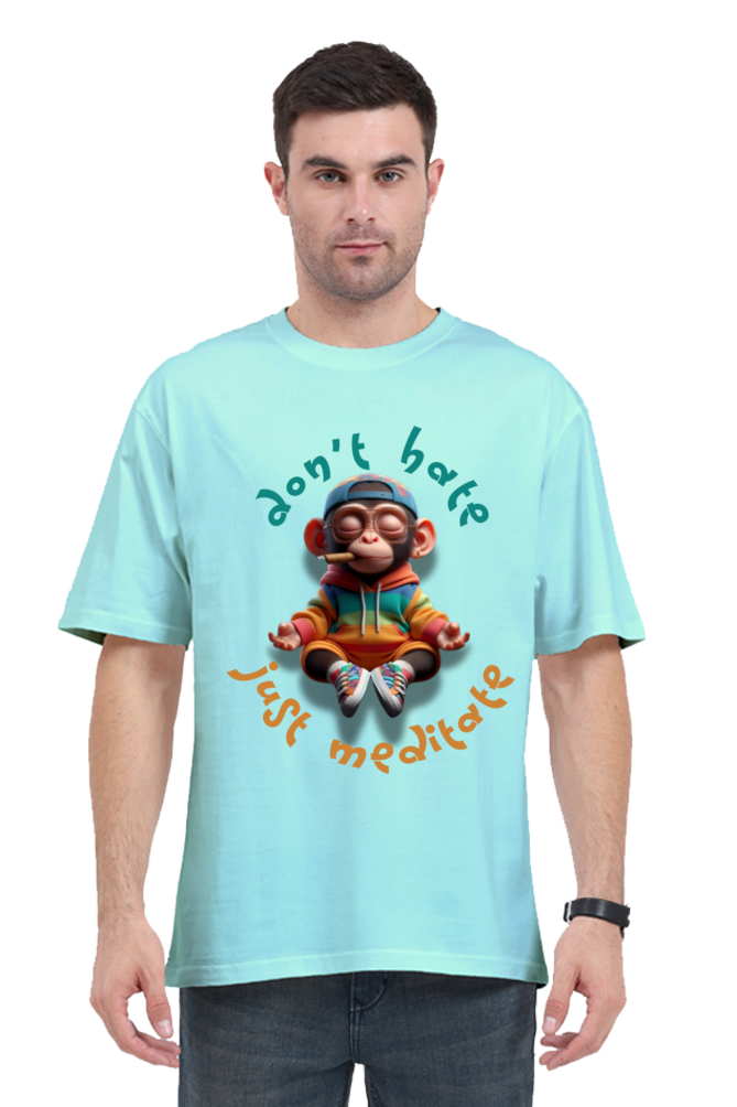 DON'T HATE JUST MEDITATE OVERSIZED CLASSIC TSHIRT