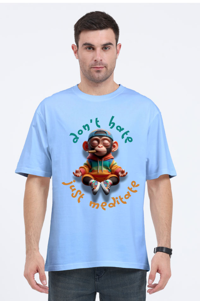 DON'T HATE JUST MEDITATE OVERSIZED CLASSIC TSHIRT