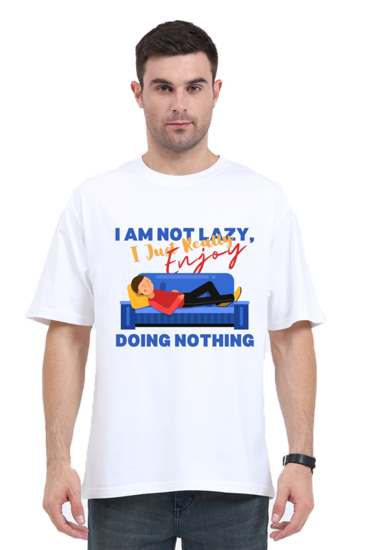 I AM NOT LAZY OVERSIZE CLASSIC TSHIRT