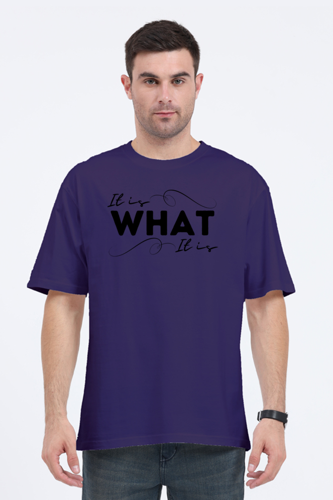 IT IS WHAT IT IS OVERSIZE CLASSIC TSHIRT (PUFF PRINT)