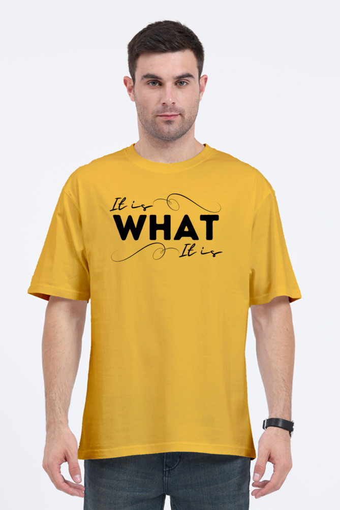 IT IS WHAT IT IS OVERSIZE CLASSIC TSHIRT (PUFF PRINT)