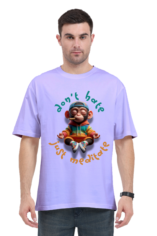DON'T HATE JUST MEDITATE OVERSIZED CLASSIC TSHIRT