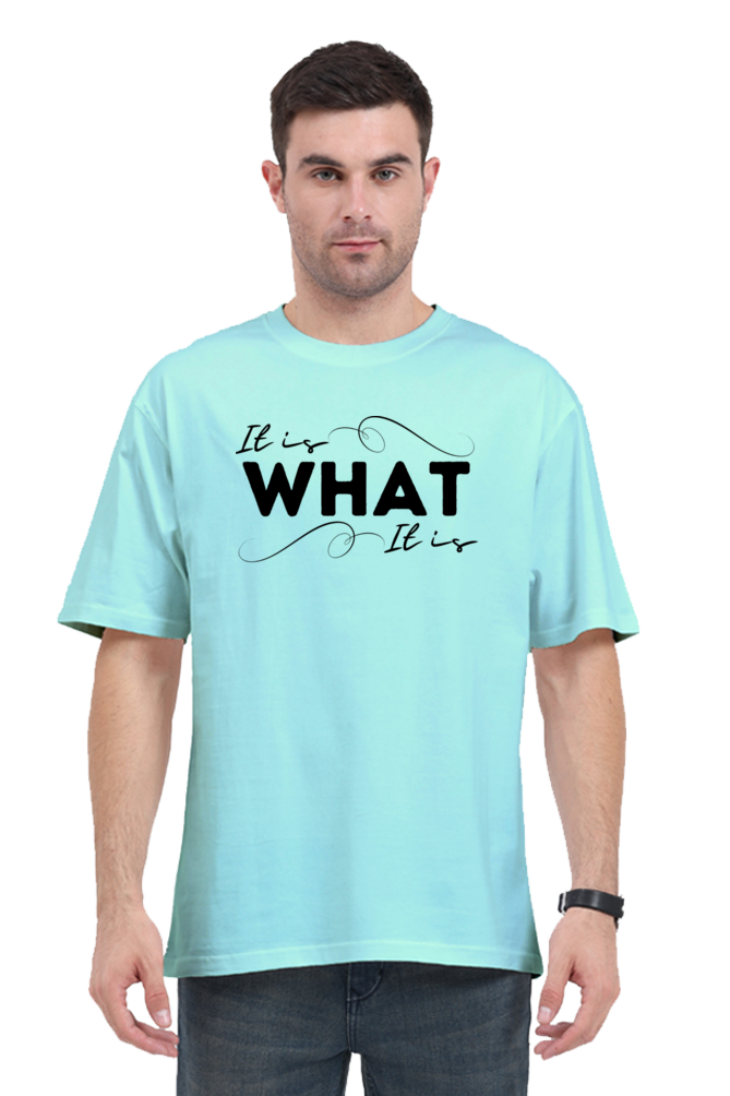 IT IS WHAT IT IS OVERSIZE CLASSIC TSHIRT (PUFF PRINT)