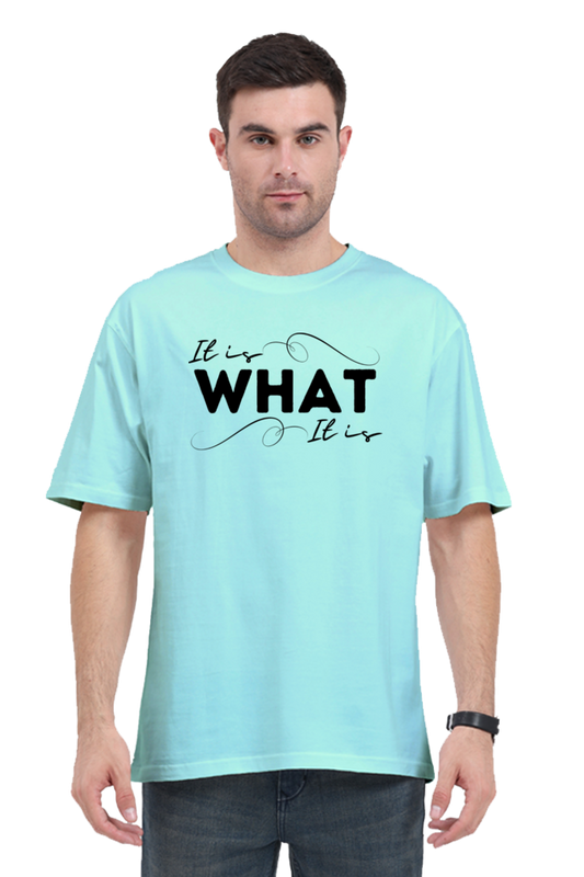 IT IS WHAT IT IS OVERSIZE CLASSIC TSHIRT (PUFF PRINT)