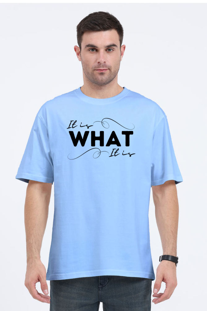 IT IS WHAT IT IS OVERSIZE CLASSIC TSHIRT (PUFF PRINT)