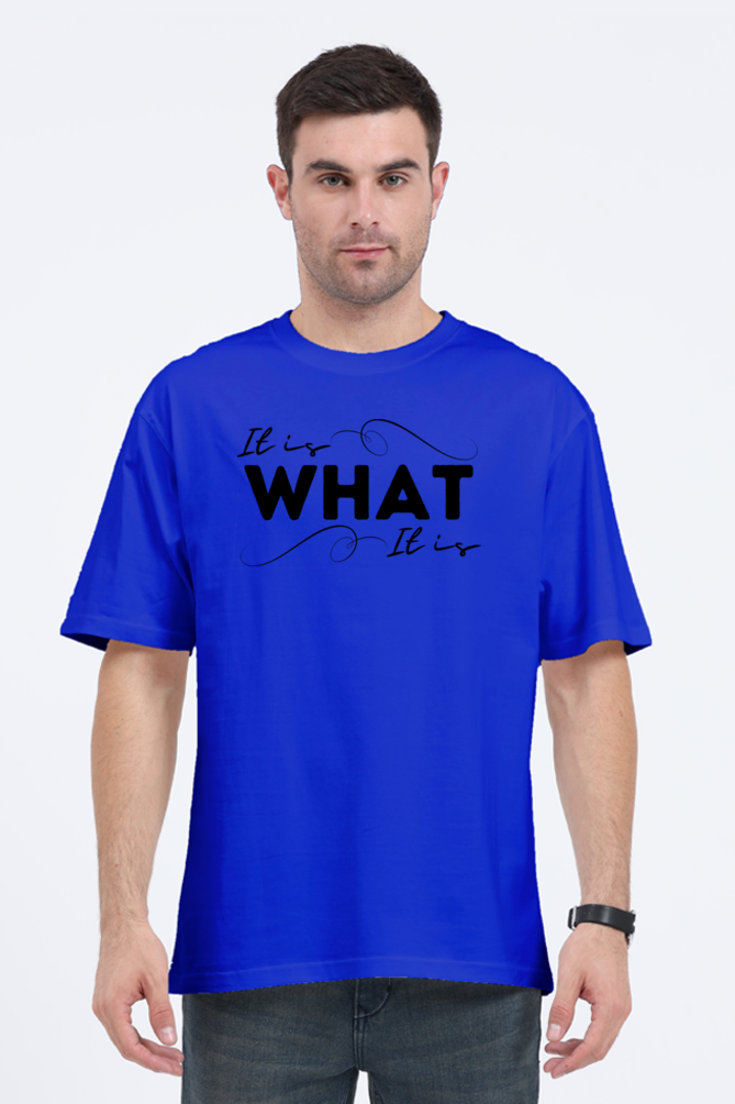 IT IS WHAT IT IS OVERSIZE CLASSIC TSHIRT (PUFF PRINT)